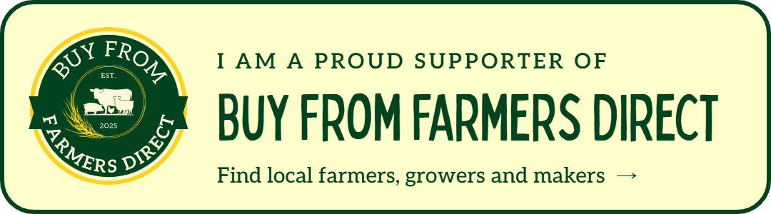 I am a proud supporter of Buy From Farmers Direct