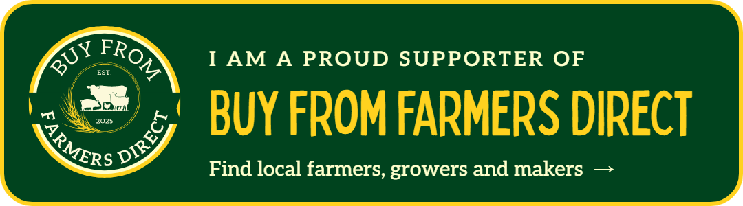 I am a proud supporter of Buy From Farmers Direct